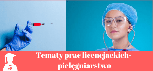 Tematy prac licencjackich – pielęgniarstwo