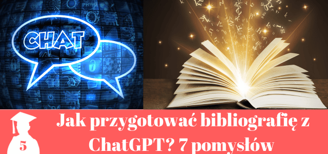 Jak przygotować bibliografie do pracy licencjackiej i magisterskiej z ChatGPT