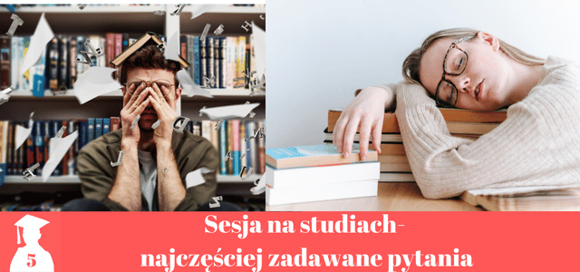 sesja na studiach najczęściej zadawane pytania