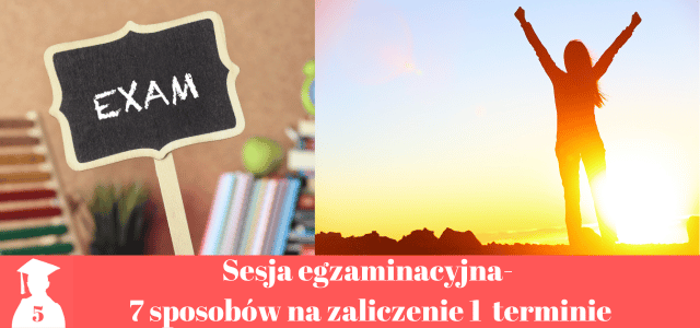 Sesja egzaminacyjna jak zaliczyć