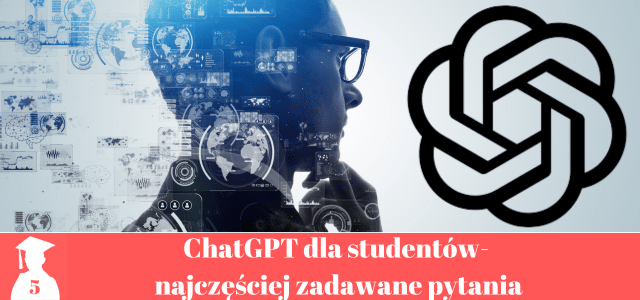 chatgpt dla studentów najczęściej zadawane pytania