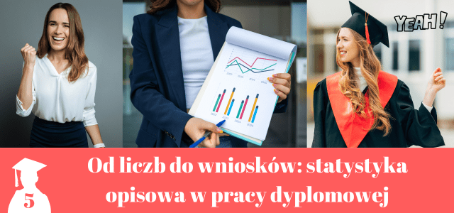 Statystyka opisowa w pracy dyplomowej Statystyka opisowa
